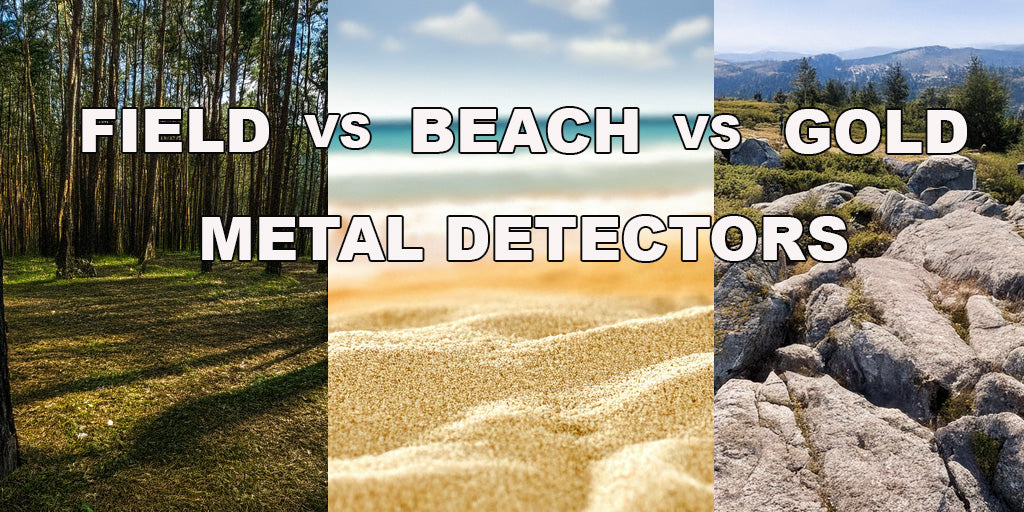 Beach vs. Field vs. Gold Prospecting Detectors: Which One Is Right for You?