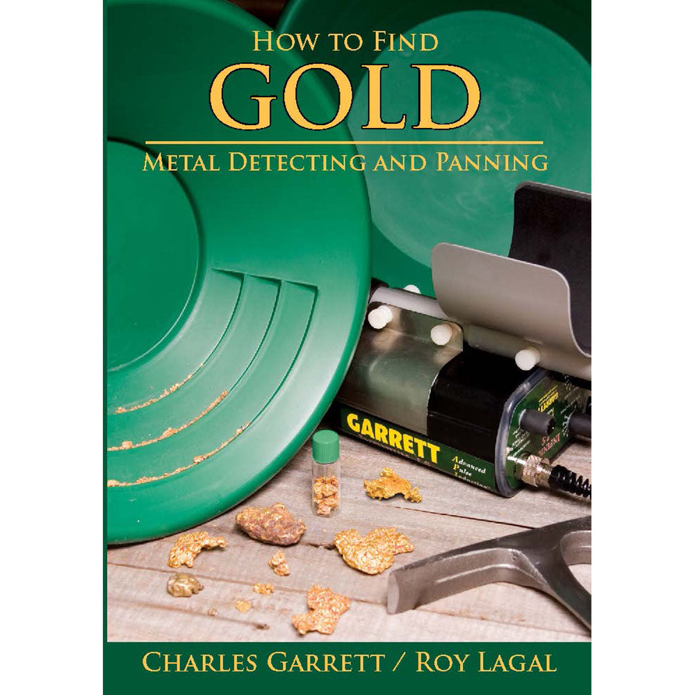 Garrett's How to Find GOLD Metal Detecting and Panning - Digital Book