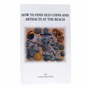 How to Find Old Coins and Artifacts at the Beach Book by Gary Drayton