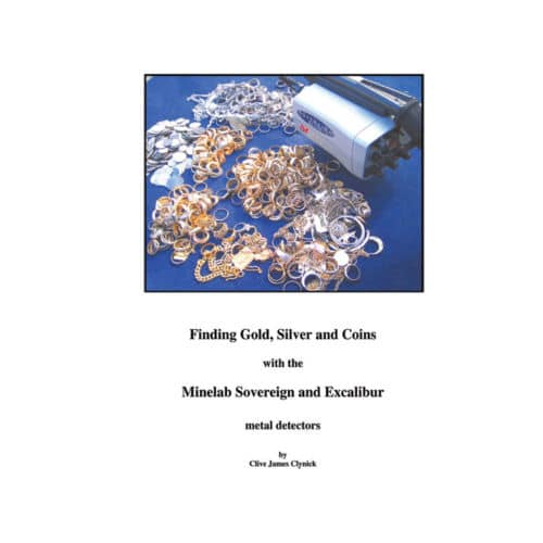 Finding Gold Silver & Coins with Minelab Sovereign Excalibur metal detector guide book cover by Clive Clynick