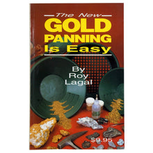 The New Gold Panning is Easy, A Beginner's Guide Book by Roy Lagal