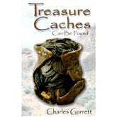 Treasure Caches Can Be Found by Charles Garrett softcover book