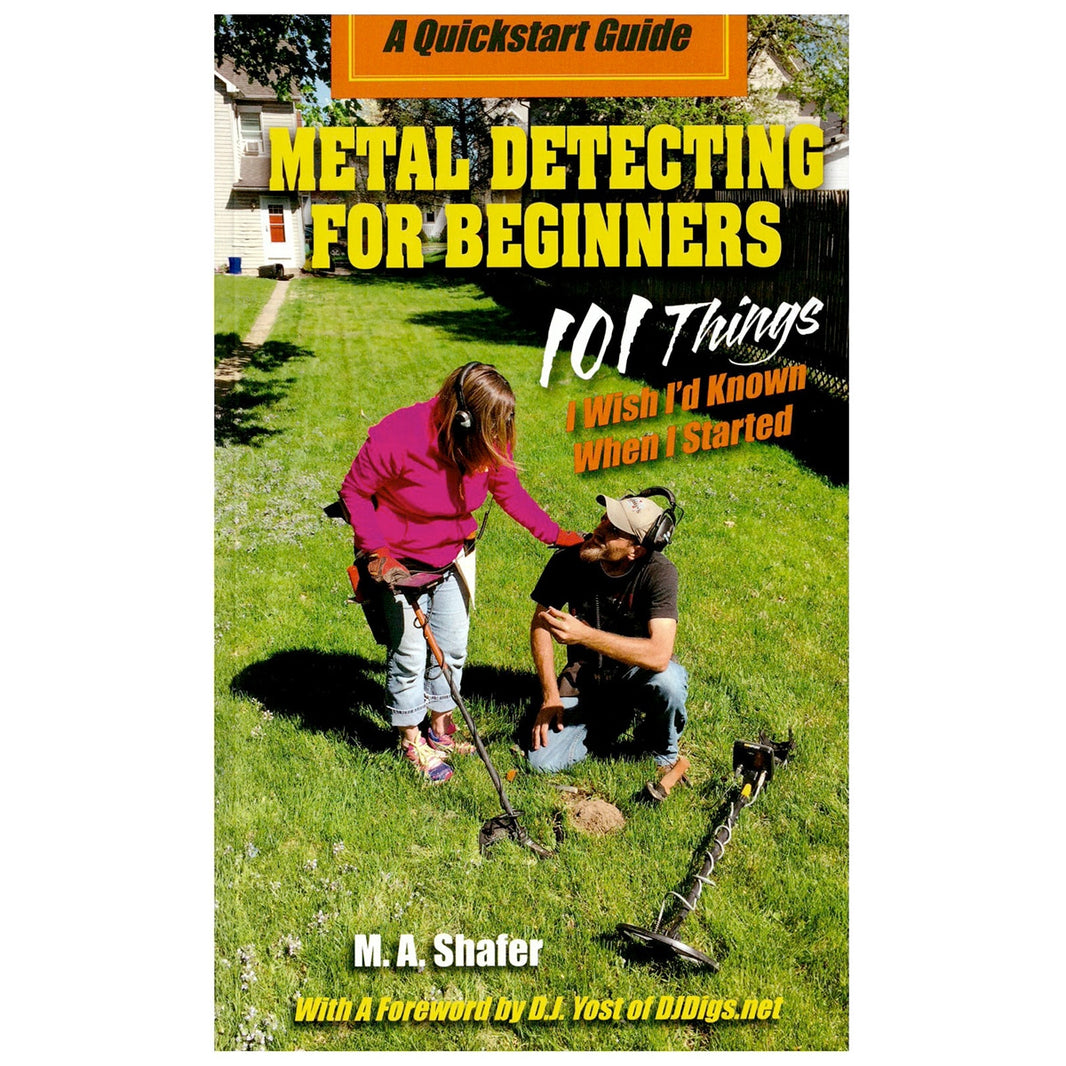 Metal Detecting for Beginners 101 M.A. Shafer