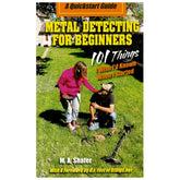 Metal Detecting for Beginners 101 M.A. Shafer