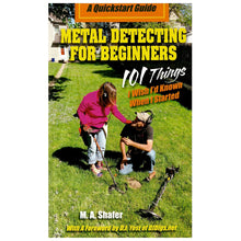 Metal Detecting for Beginners 101 M.A. Shafer