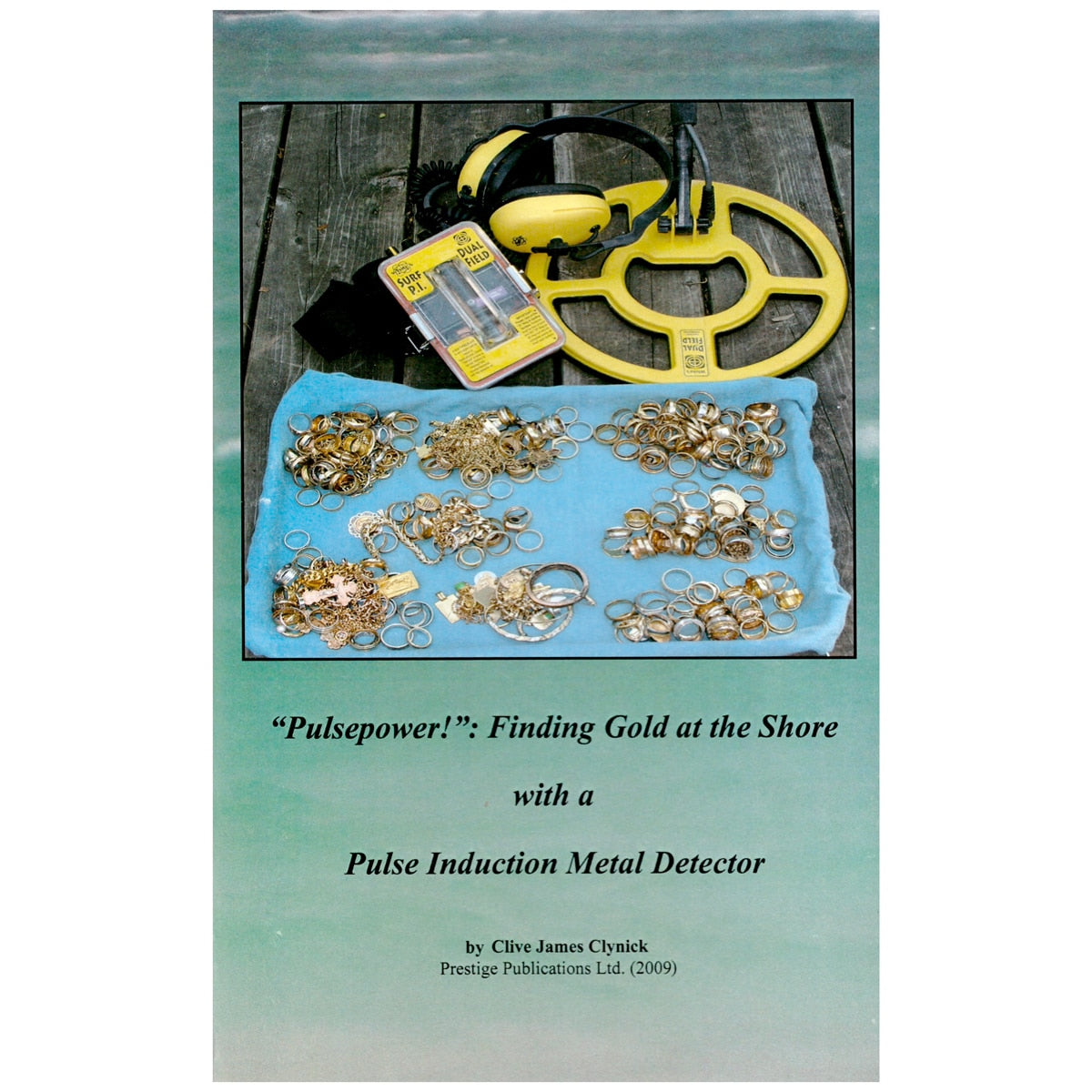 Pulsepower! Finding Gold at the Shore with a PI Detector by Clive James Clynick