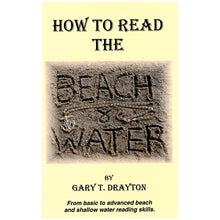 How to Read the Beach and Water, from Basic to Advanced by Gary T. Drayton