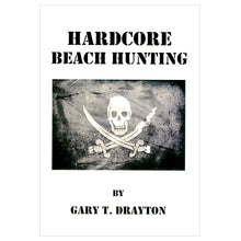Hardcore Beach Hunting by Gary T. Drayton Beach and Water Hunting Techniques
