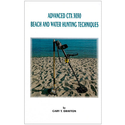 Advanced Minelab CTX 3030 Beach and Water Hunting Techniques book cover by Gary T. Drayton