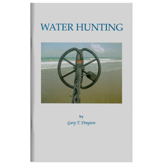 Water Hunting with a Metal Detector a Book by Gary T. Drayton