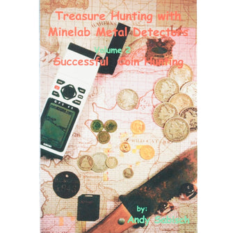 Treasure Hunting with Minelab Metal Detectors (Vol. 2: Successful Coin Hunting) by Andy Sabisch