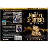 The Nugget Shooter's Field Guide by Reese Townes