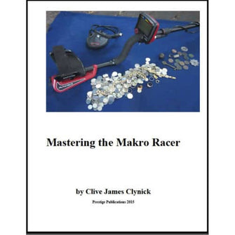 Mastering the Makro Racer Metal Detector Book by Clive James Clynick